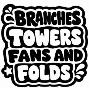Bold monochrome lettering reading Branches, Towers, Fans and Folds.