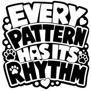 Bold decorative lettering reading Every Pattern Has Its Rhythm.