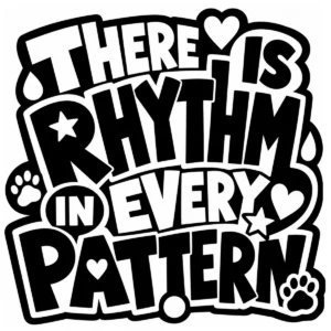 Bold decorative lettering reading There Is Rhythm in Every Pattern.