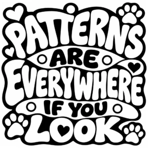 Bold decorative lettering reading Patterns Are Everywhere If You Look.