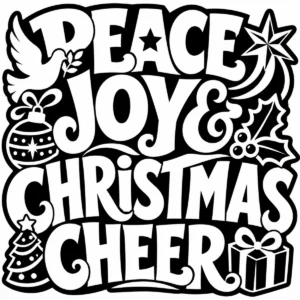 Bold monochrome lettering reading Peace, Joy & Christmas Cheer.