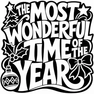 Bold monochrome lettering reading The Most Wonderful Time of the Year.