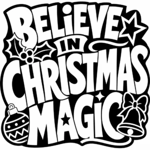 Bold monochrome lettering reading Believe in Christmas Magic.