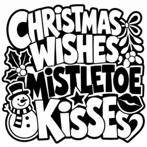 Bold monochrome lettering reading Christmas Wishes, Mistletoe Kisses.