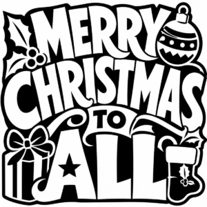 Bold monochrome lettering reading Merry Christmas to All.