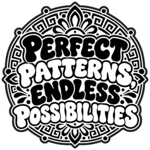 Decorative lettering reading Perfect Patterns Endless Possibilities within an ornate frame.